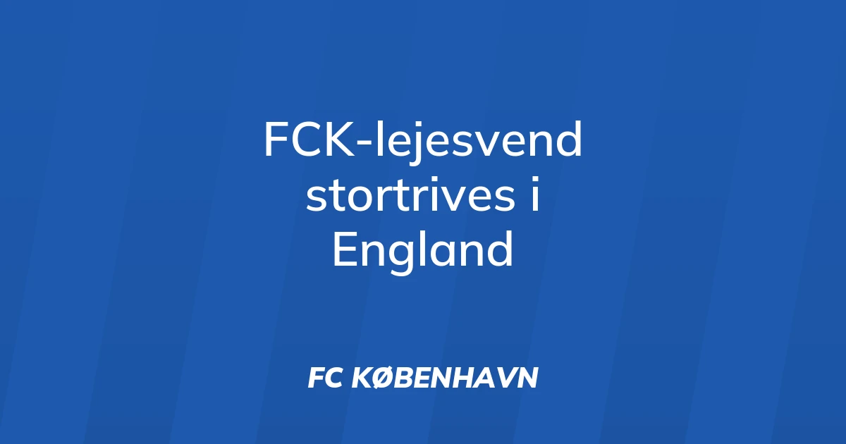 73489261-fck-lejesvend-stortrives-i-england