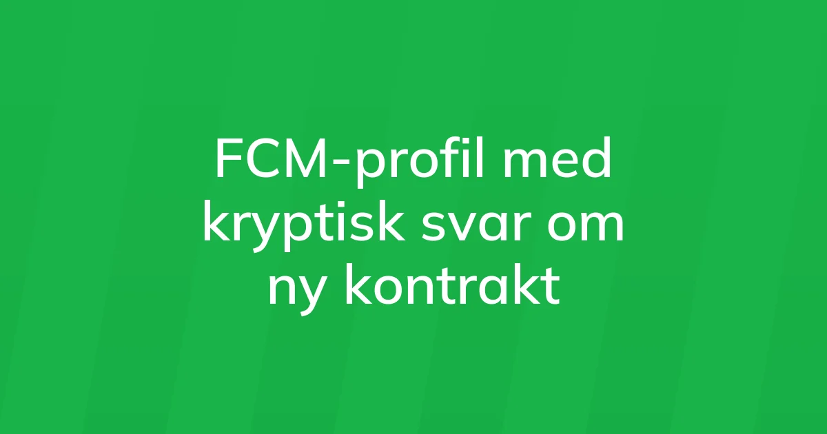 74285931-fcm-profil-med-kryptisk-svar-om-ny-kontrakt