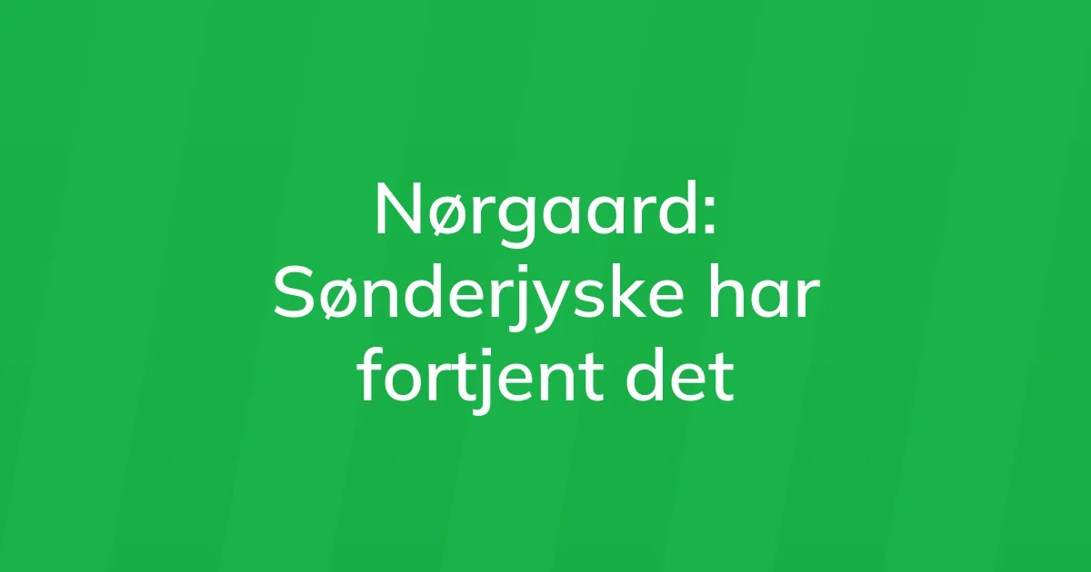 74291956-noergaard-soenderjyske-har-fortjent-det