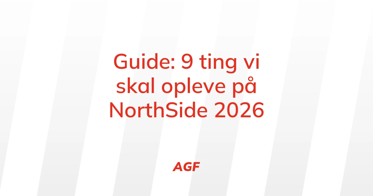 76384215-guide-9-ting-vi-skal-opleve-paa-northside-2026