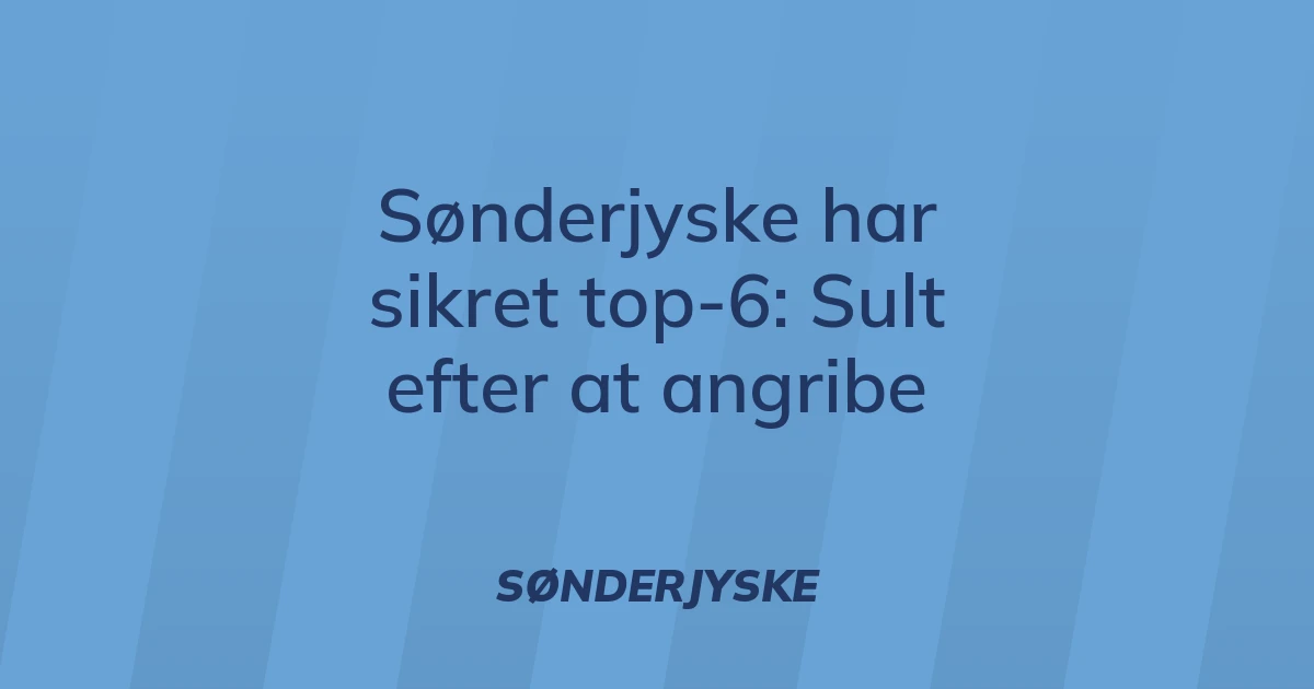 84739265-soenderjyske-har-sikret-top-6-sult-efter-at-angribe