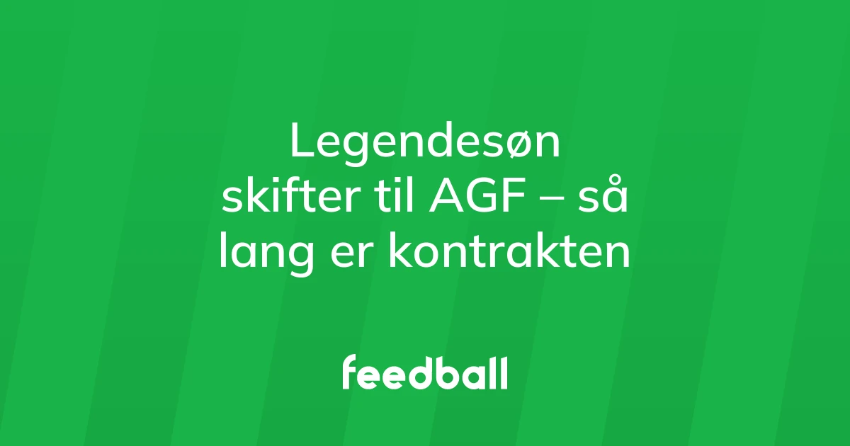 98765432-legendesoen-skifter-til-agf-saa-lang-er-kontrakten