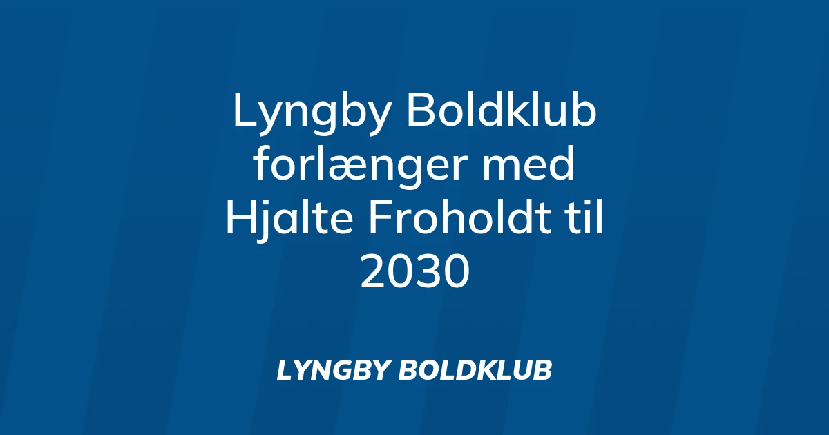 pythonimport-randomprintrandom-randint10000000-99999999-lyngby-boldklub-forlaenger-med-hjalte-froholdt-til-2030