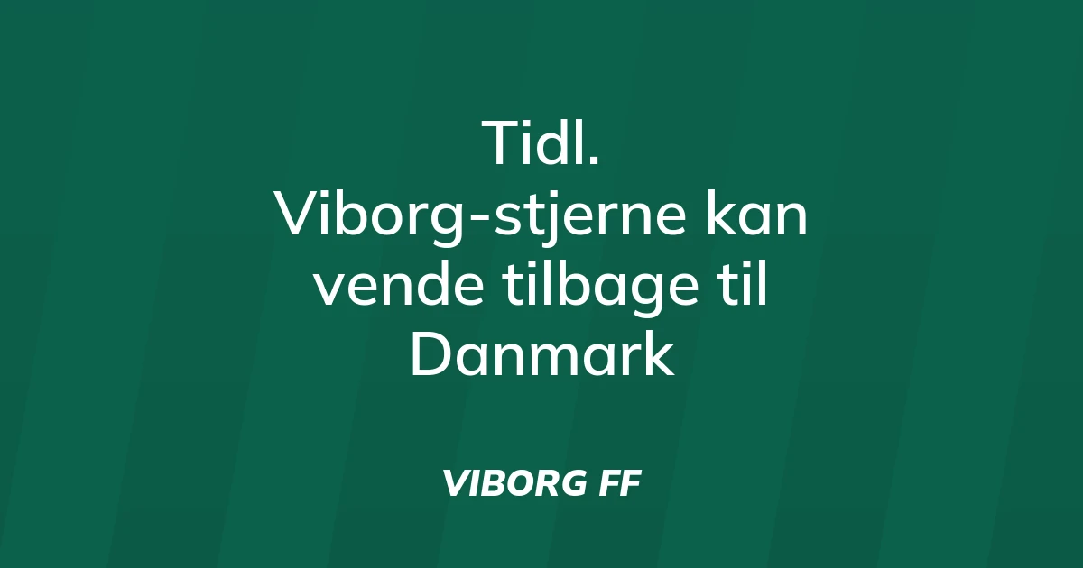 pythonimport-randomprintrandom-randint10000000-99999999-tidl-viborg-stjerne-kan-vende-tilbage-til-danmark